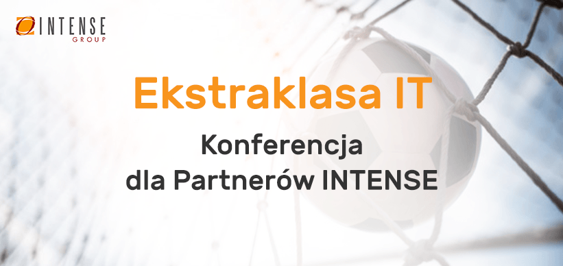 VI Konferencja dla Partnerów INTENSE - Ekstraklasa IT